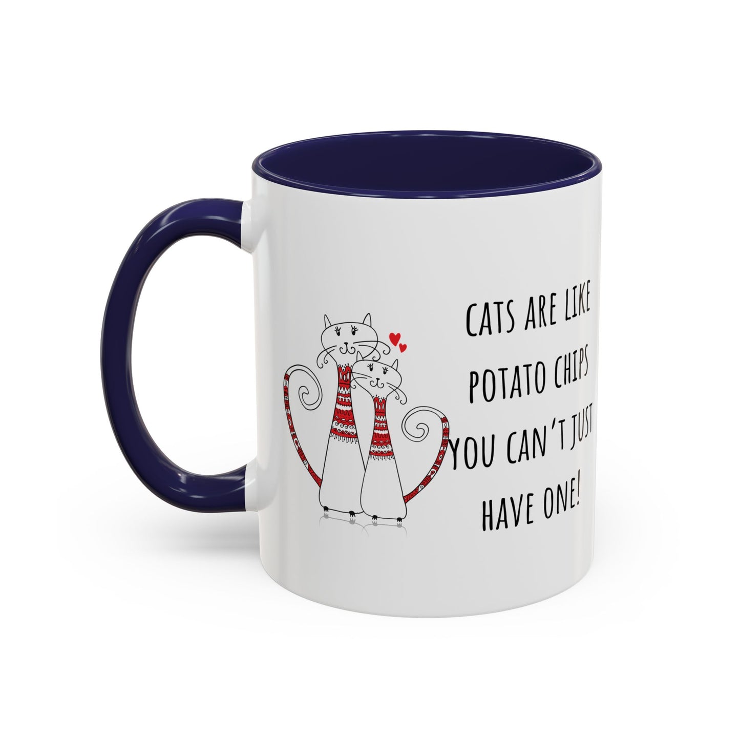 Cats Are Like Potato Chips Accent Coffee Mug (11oz)