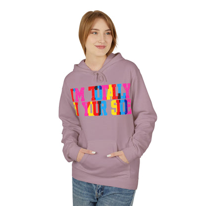 I’m Totally Bi Your Side Unisex Valentines Hoodie