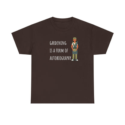 Gardening Is A Form Of Autobiography Unisex Heavy Cotton Tee