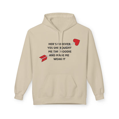 Her’s Forever Yes She Bought Me This HoodieAnd Made Me Wear It Mens Valentines Hoodie