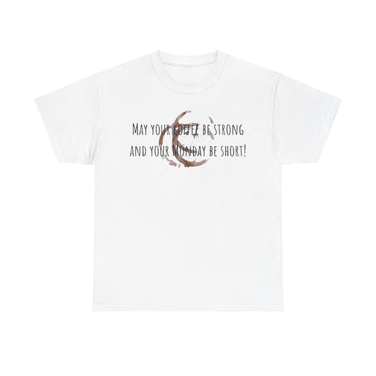 My your coffee be……….Unisex Heavy Cotton Tee