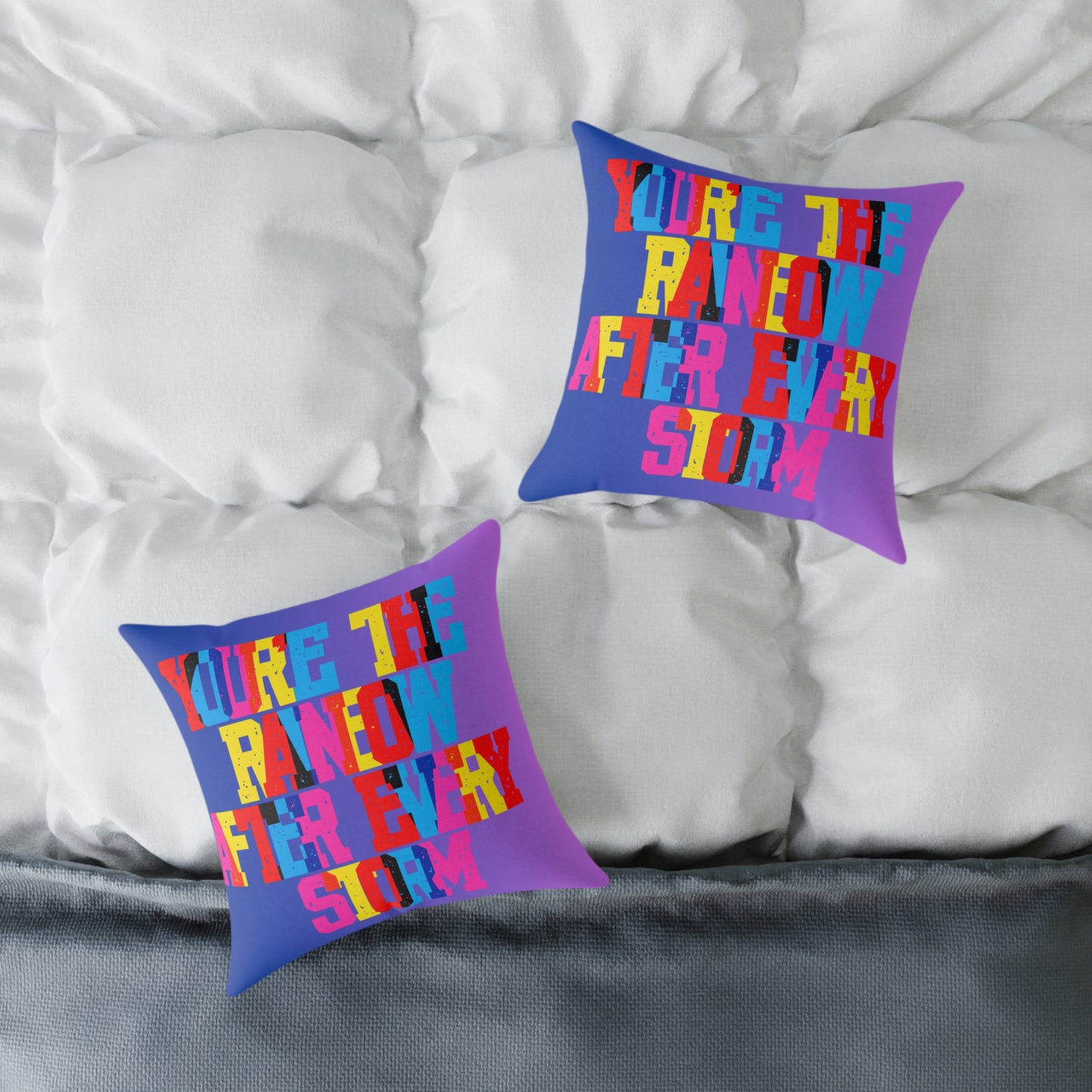 You’re The Rainbow After Every Storm Poly Pillow