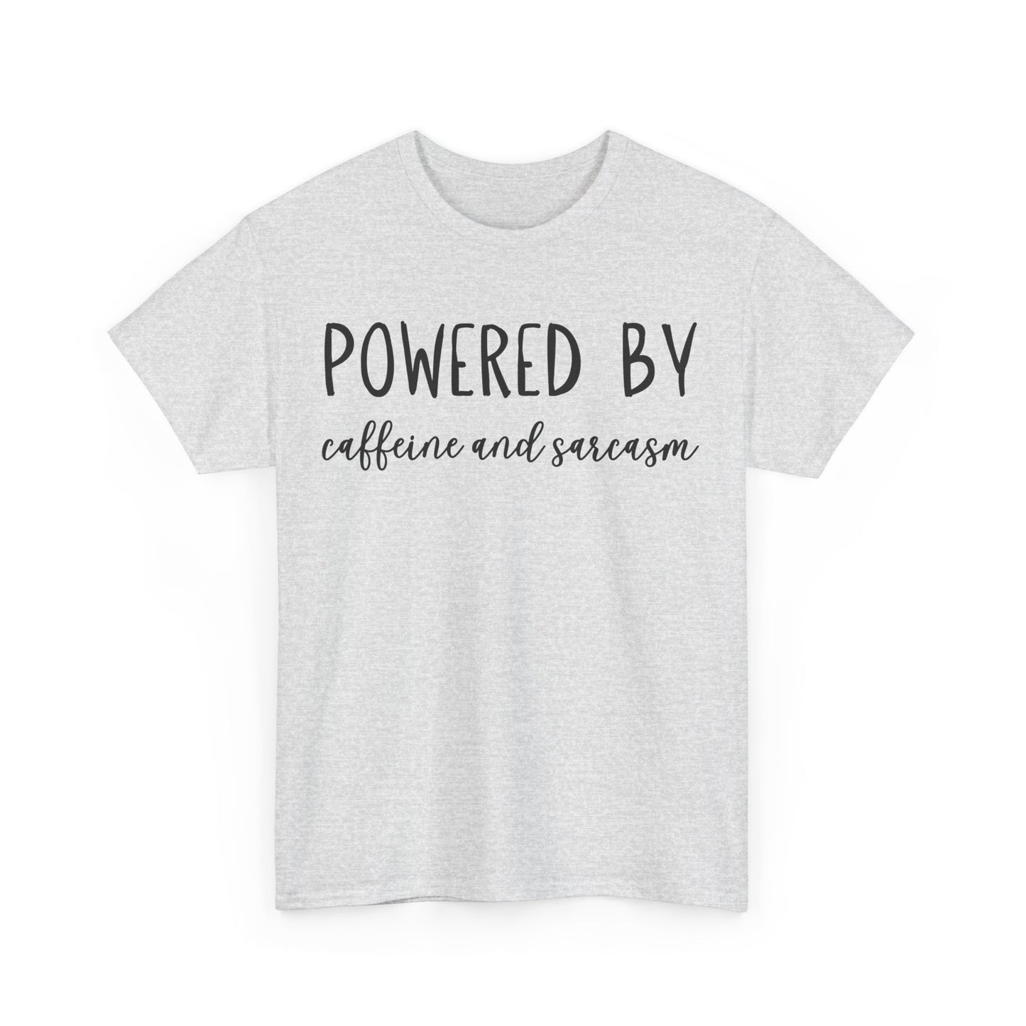 Powered by Caffeine and Sarcasm. Unisex Heavy Cotton Tee