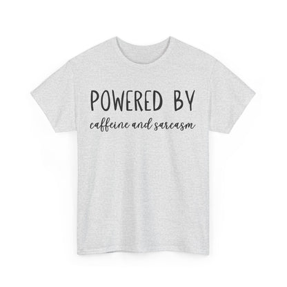 Powered by Caffeine and Sarcasm. Unisex Heavy Cotton Tee