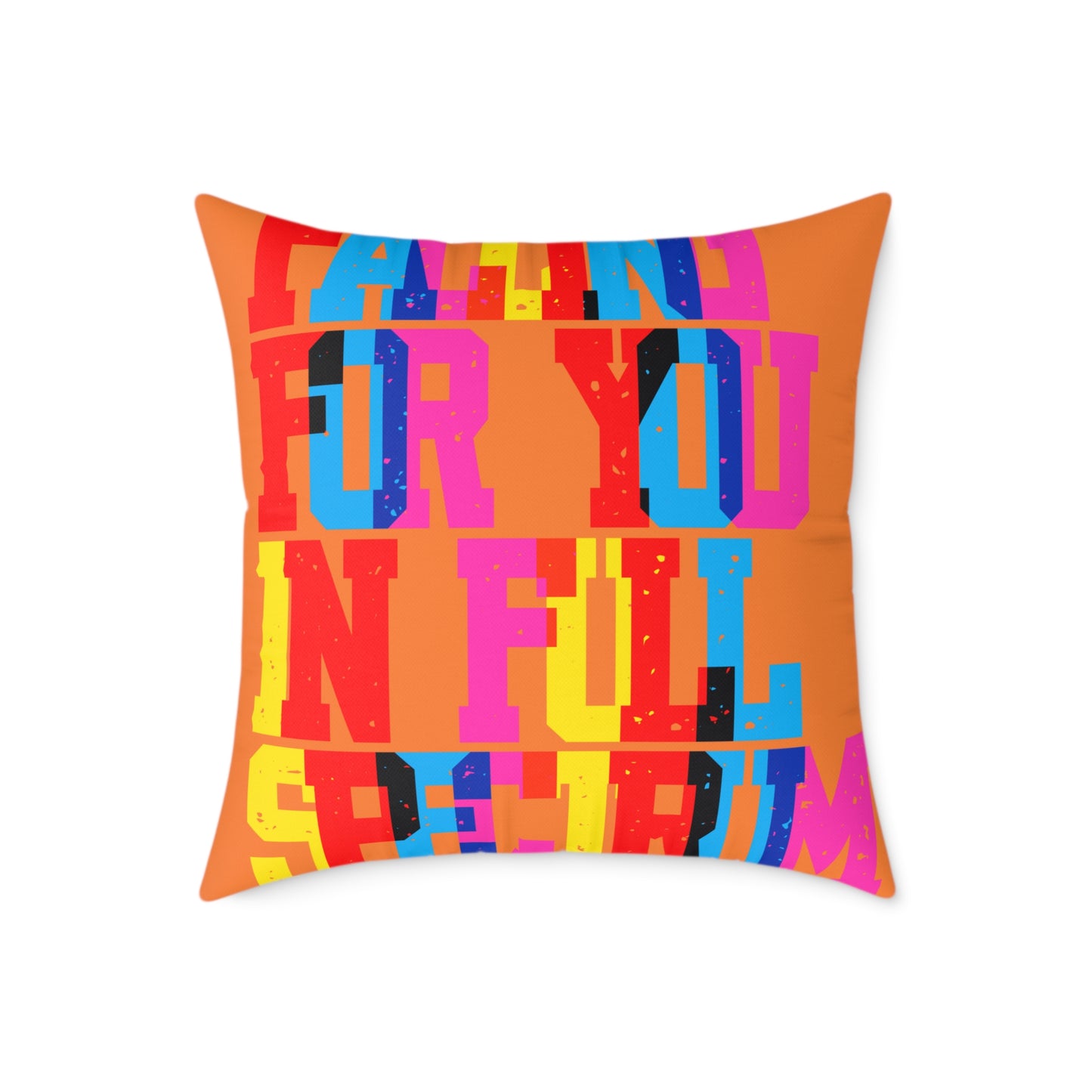 Falling For You In Full Spectrum  Poly Pillow