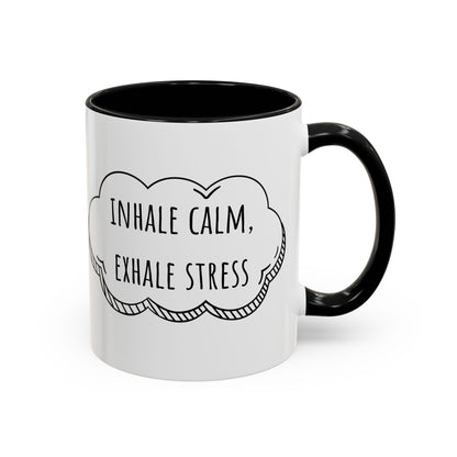 Inhale Calm, Exhale Stress. (11oz)