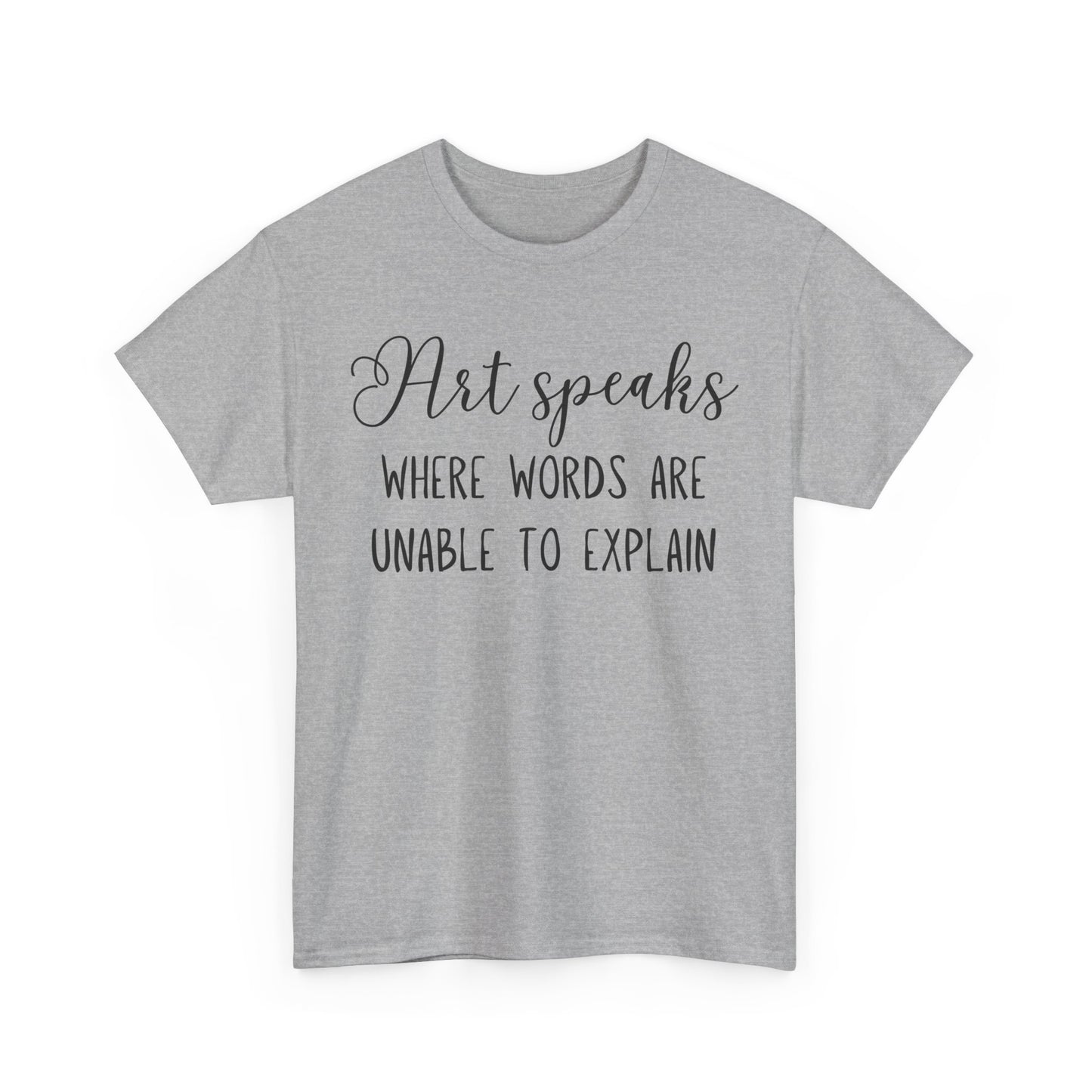 Art Speaks Where Words Are Unable To Explain Unisex Heavy Cotton Tee