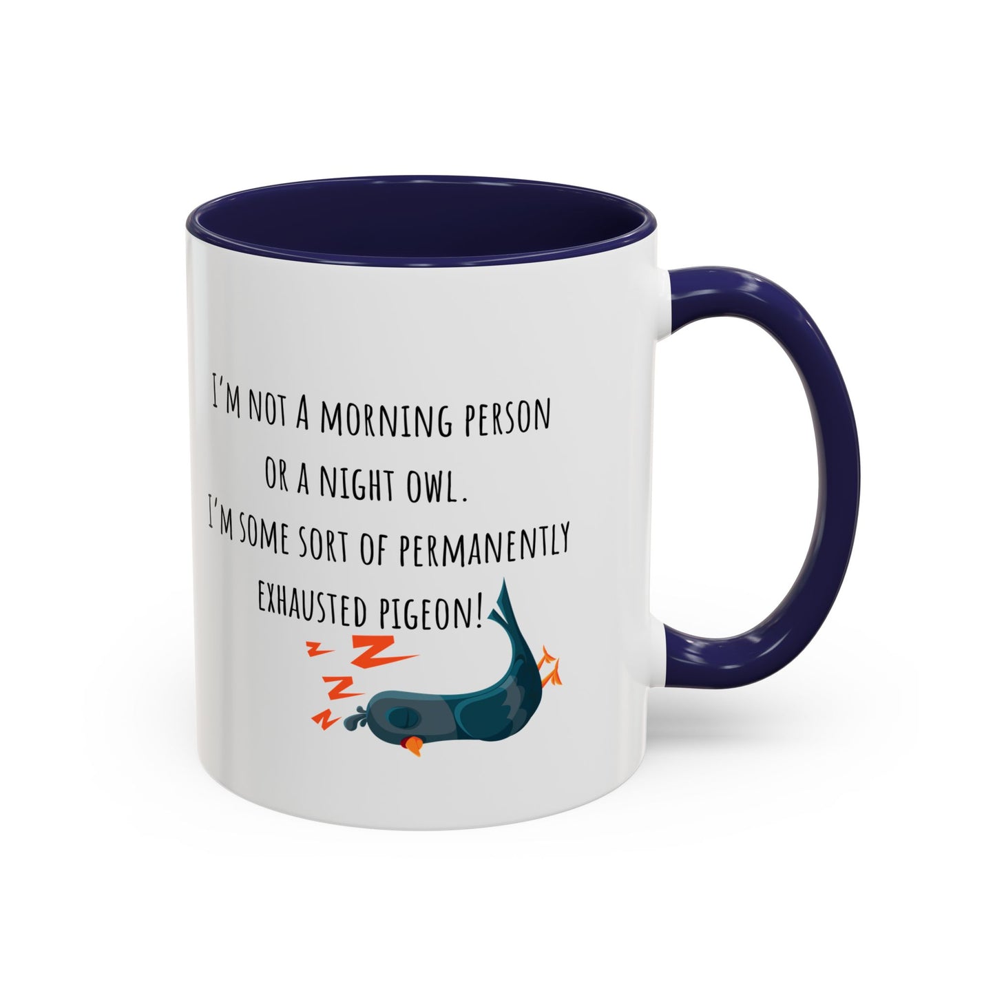 I’m Not A Morning Person. Accent Coffee Mug (11oz)