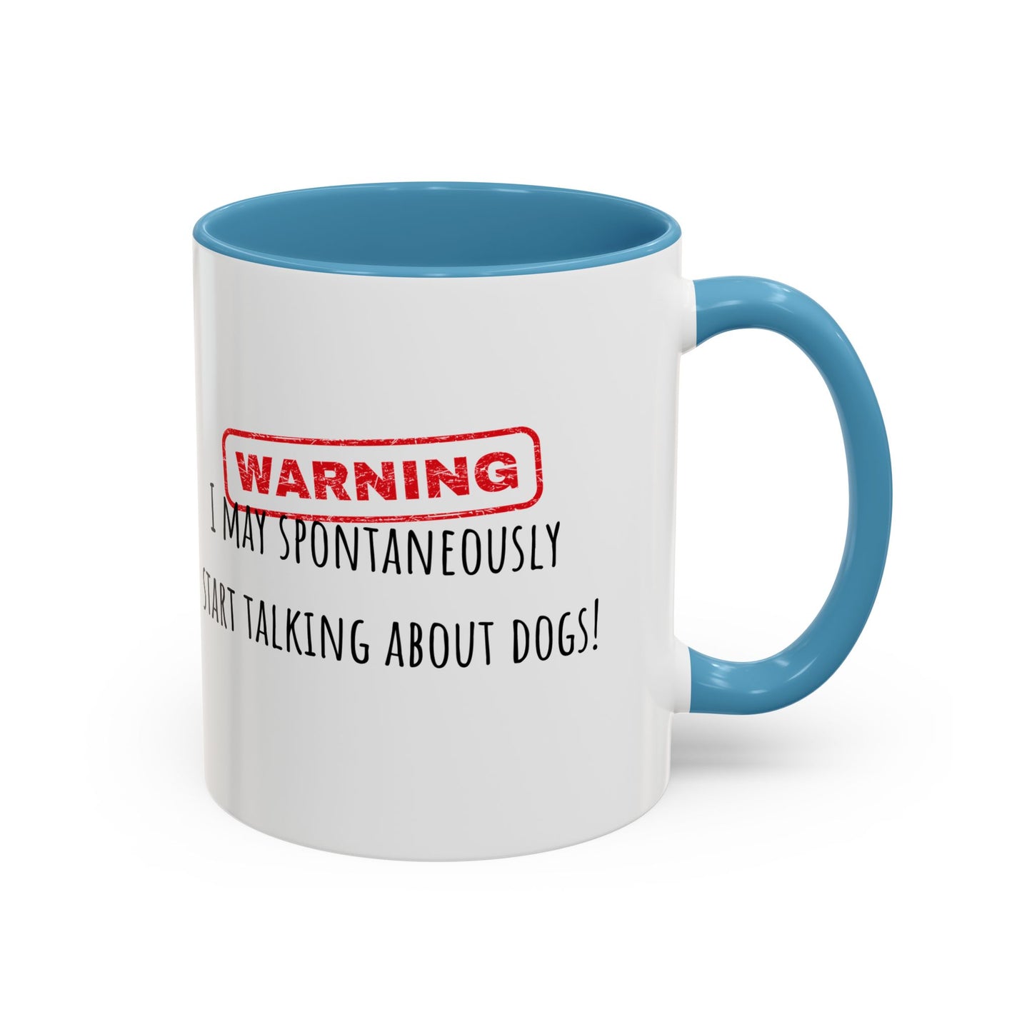 Warning I May Talk Dogs Accent Coffee Mug (11oz)