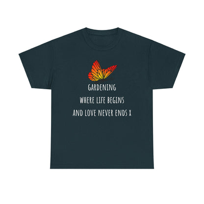 Gardening Where Life Begins And Love Never Ends X Unisex Heavy Cotton Tee
