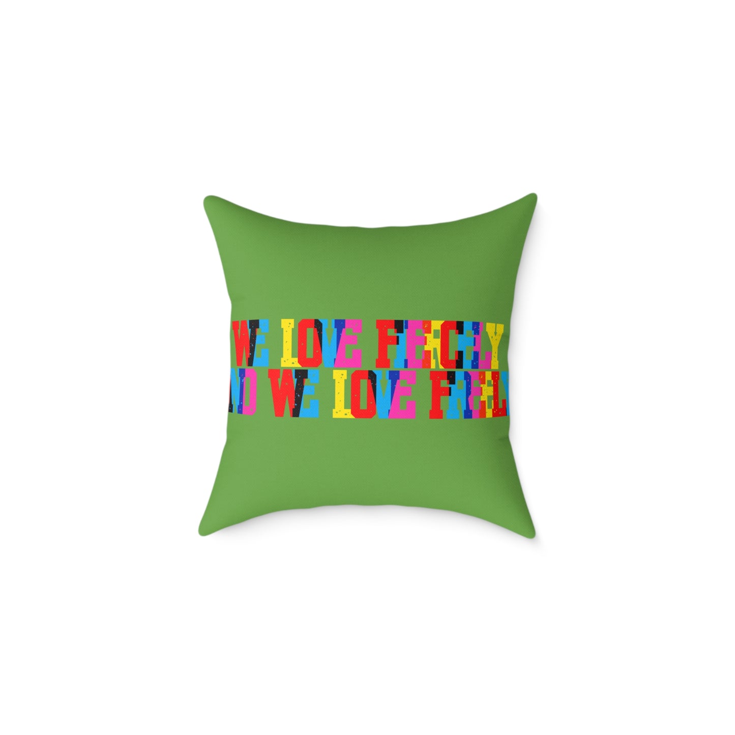 We Love Fiercely And We Love Freely Poly Pillow