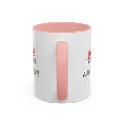 Warning I May Talk Dogs Accent Coffee Mug (11oz)