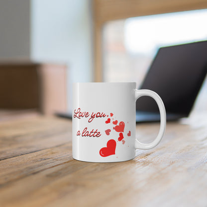 Love You A Latte Valentines Mug Ceramic 11oz