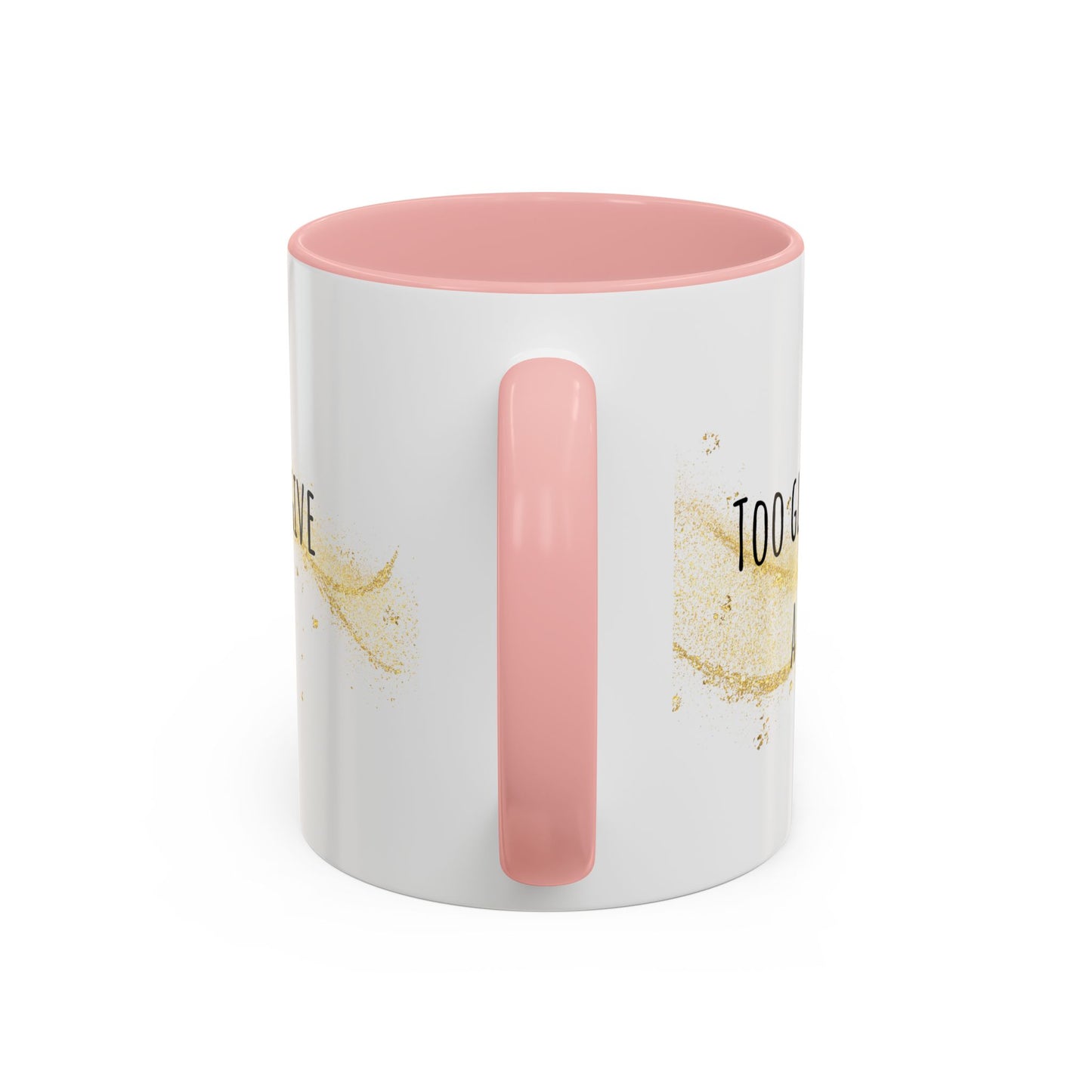 Too Glam To Give A Damn Accent Coffee Mug (11oz)