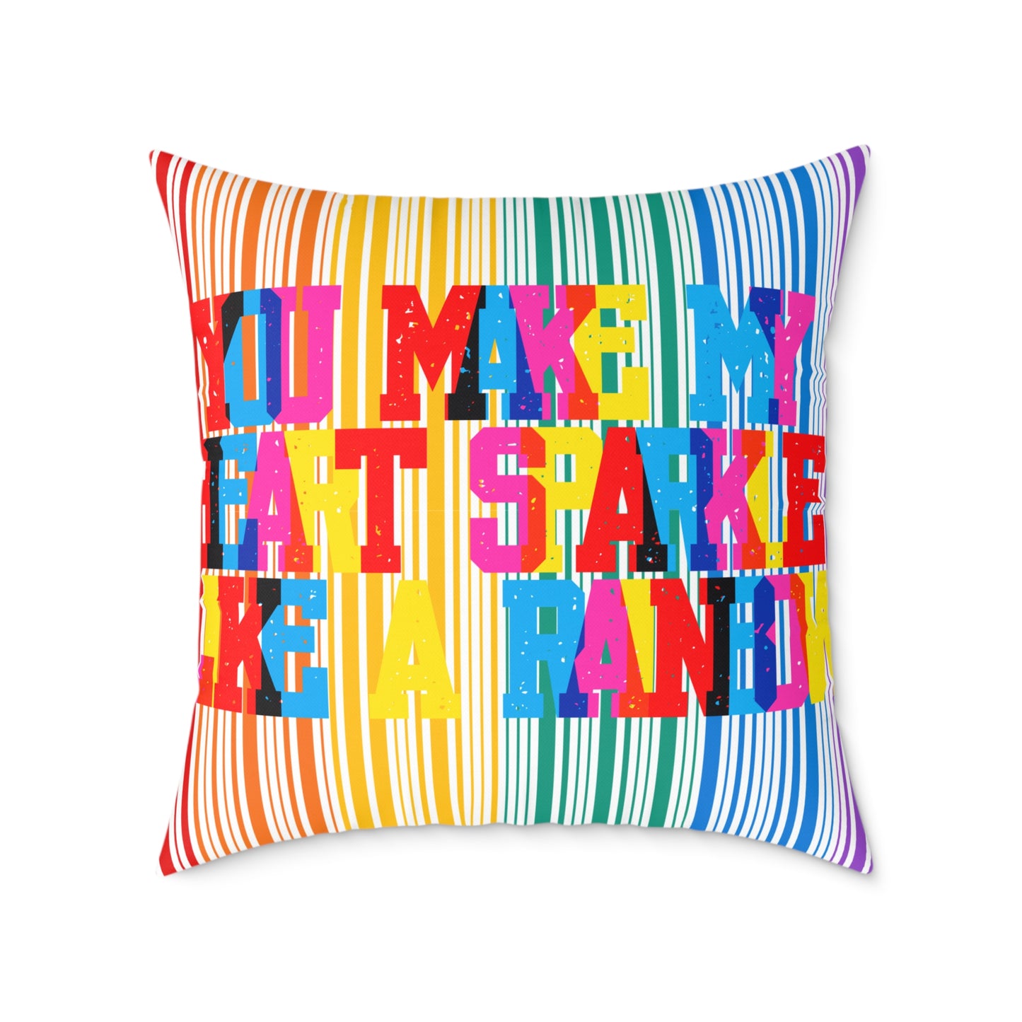 You Make My Heart Sparkle Like A Rainbow Poly Pillow