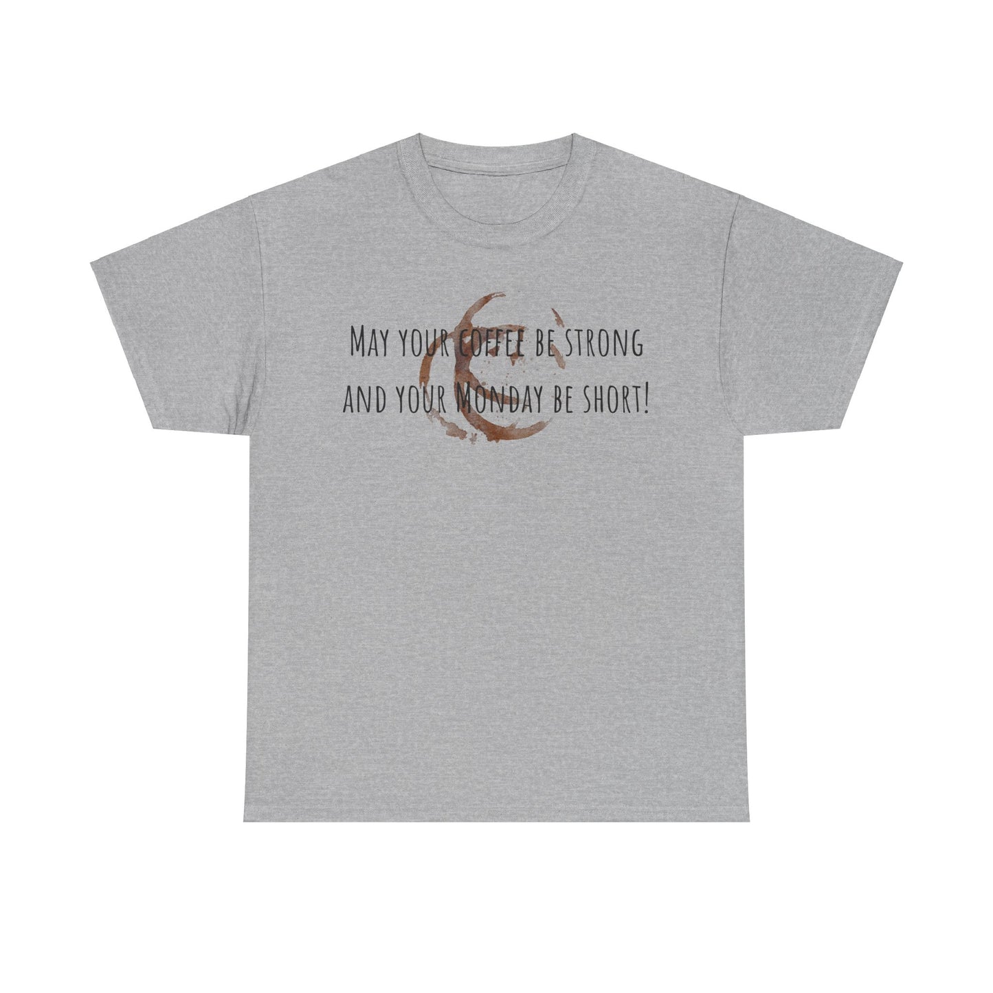 My your coffee be……….Unisex Heavy Cotton Tee