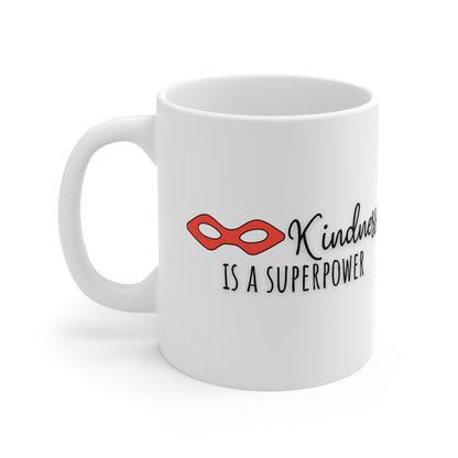 Kindness Is A Superpower Ceramic Mug 11oz