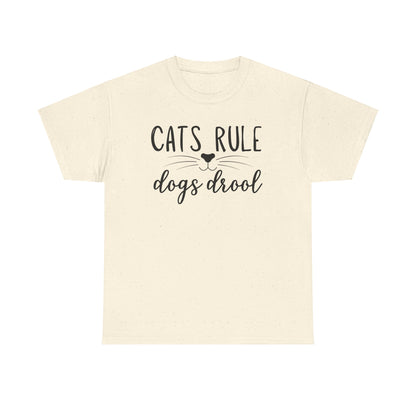 Cats Rule Dogs Drool Unisex Heavy Cotton Tee
