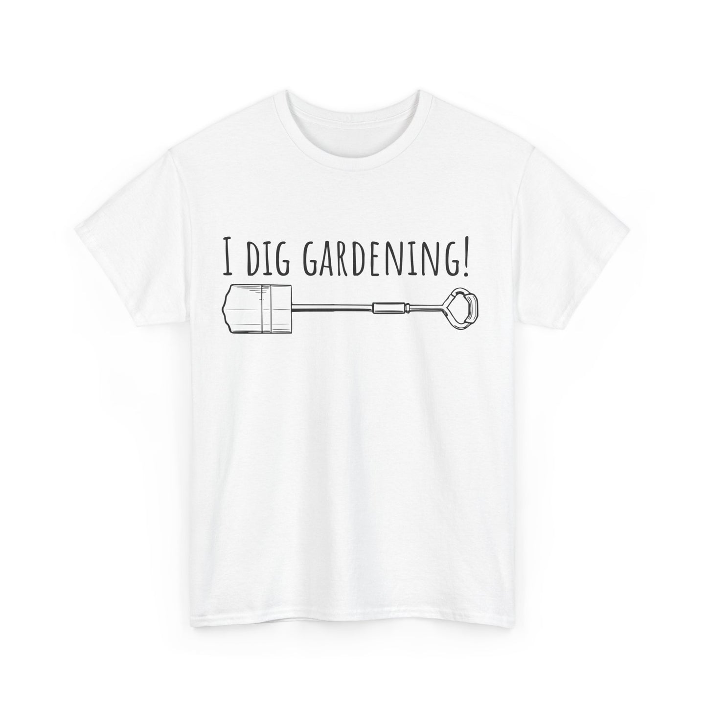I Dig Gardening! Unisex Heavy Cotton Tee