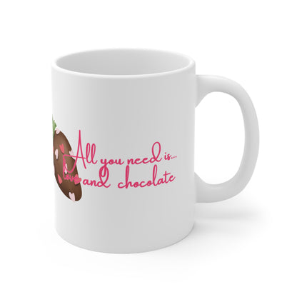 All You Need Is Love And Chocolate Valentines Mug Ceramic 11oz