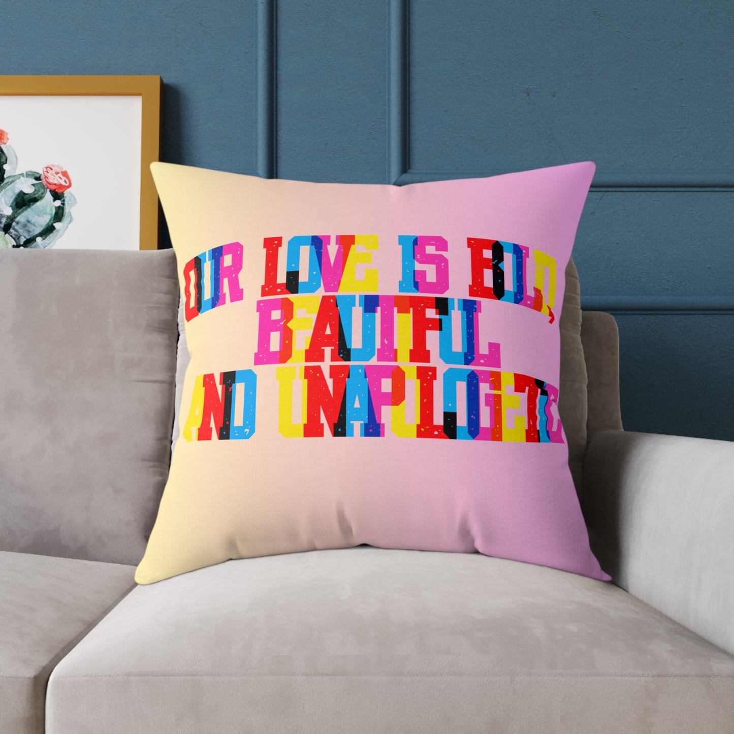 Our Love Is Bold Beautiful And Unapologetic Poly Pillow