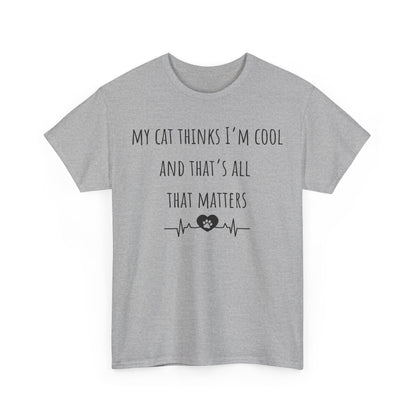 My cat thinks I’m cool……..Unisex Heavy Cotton Tee