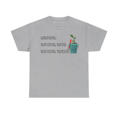 Gardening: Nurturing Nature, Nurturing Yourself! Unisex Heavy Cotton Tee
