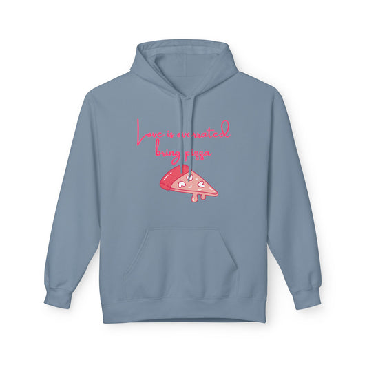 Love Is Overrated Bring Pizza Unisex Valentines Hoodie