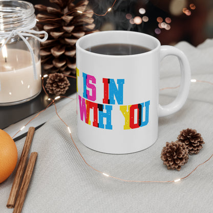 My Heart Is In Full Color With You  Valentines Mug Ceramic 11oz