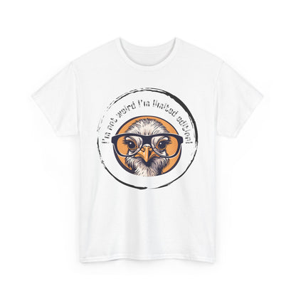 I’m Not Weird I’m Limited Edition Unisex Heavy Cotton Tee
