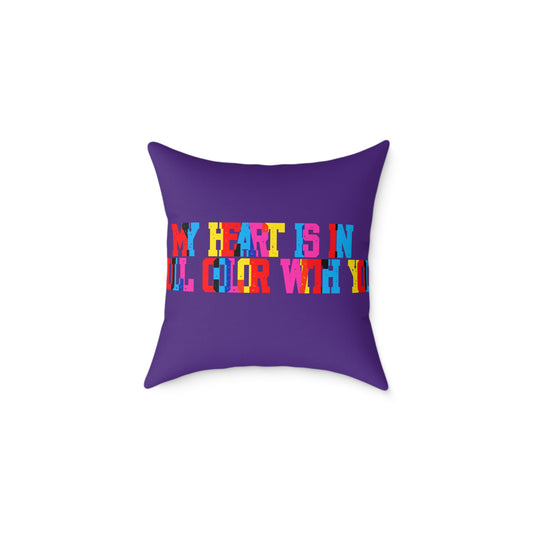 My Heart Is In Full Color With You Poly Pillow