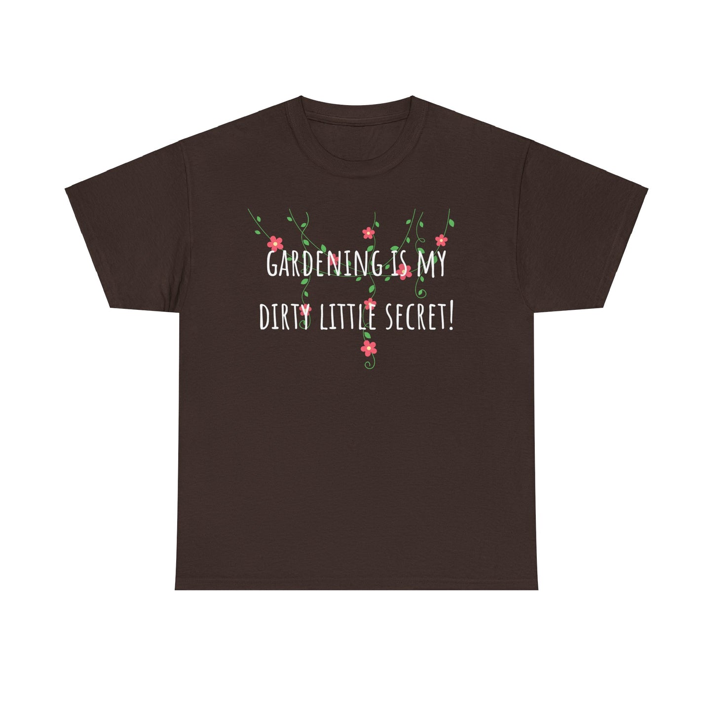 Gardening Is My Dirty Little Secret! Unisex Heavy Cotton Tee