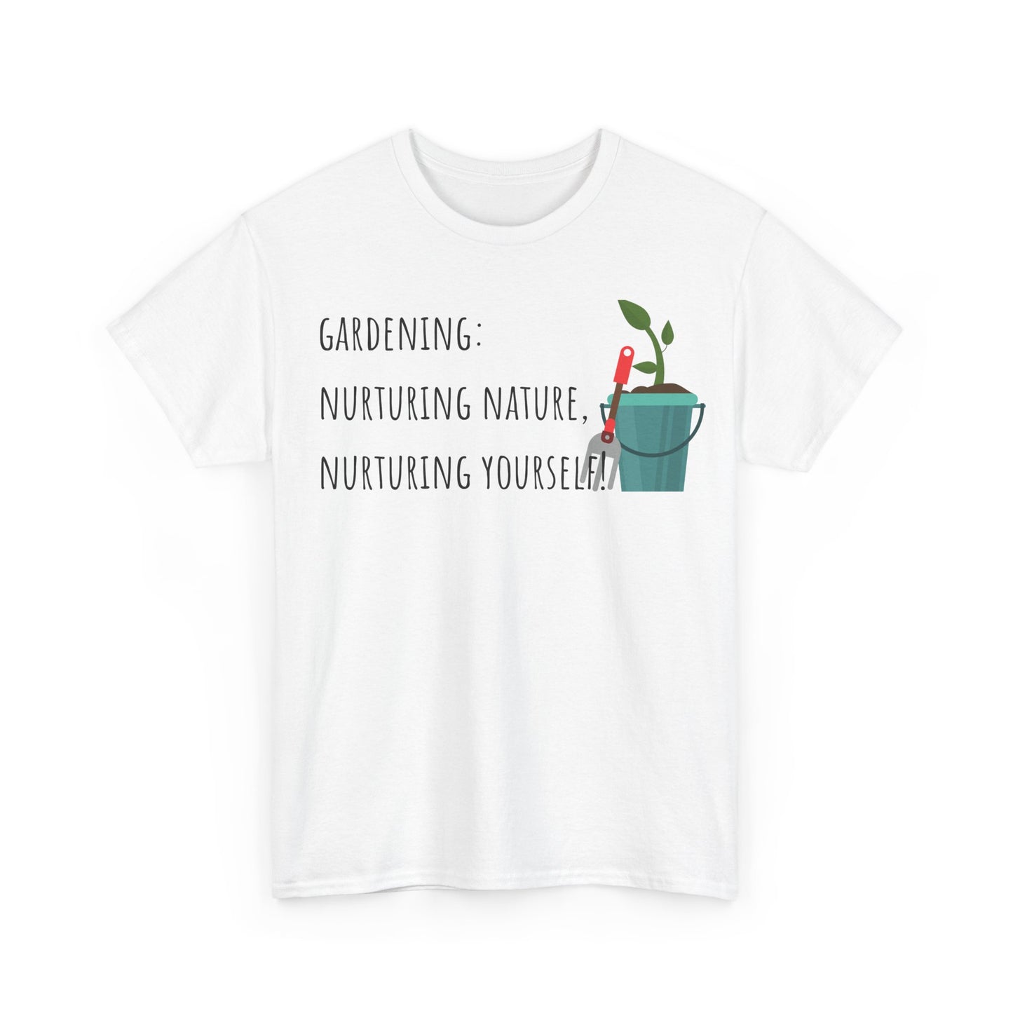 Gardening: Nurturing Nature, Nurturing Yourself! Unisex Heavy Cotton Tee