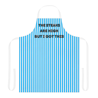 The Steaks Are High But I’ve Got This Apron, Cooking Pun