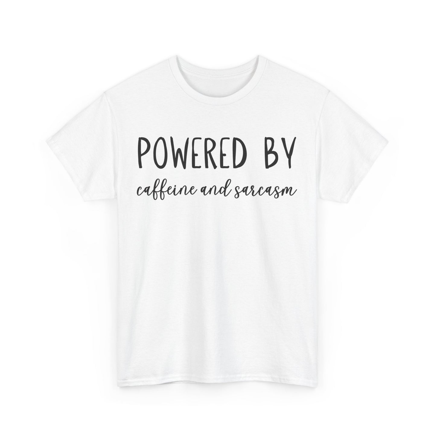 Powered by Caffeine and Sarcasm. Unisex Heavy Cotton Tee