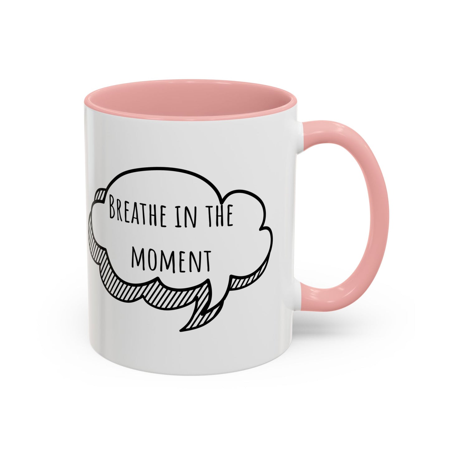 Breathe In The Moment. (11oz)