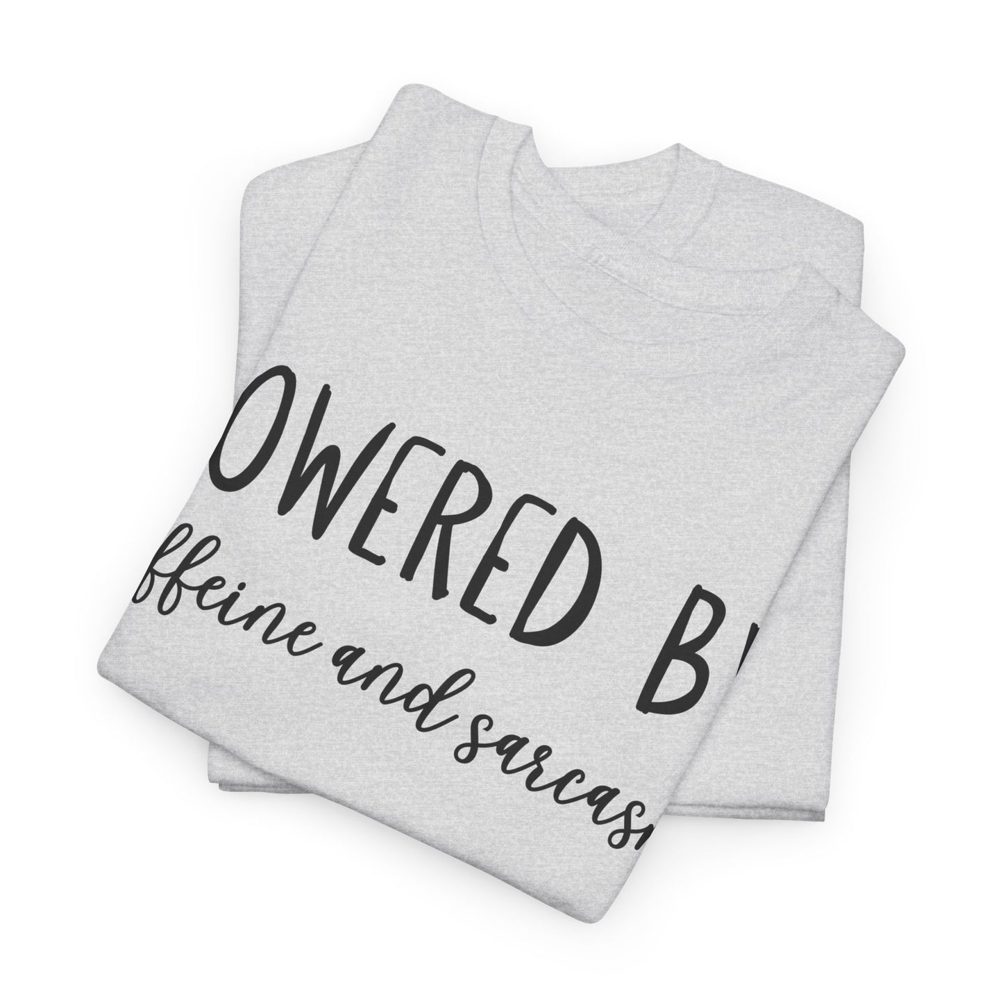 Powered by Caffeine and Sarcasm. Unisex Heavy Cotton Tee