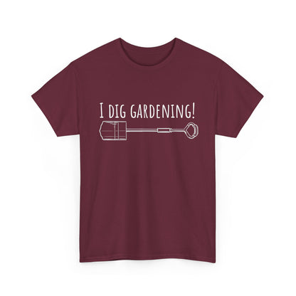 I Dig Gardening! Unisex Heavy Cotton Tee