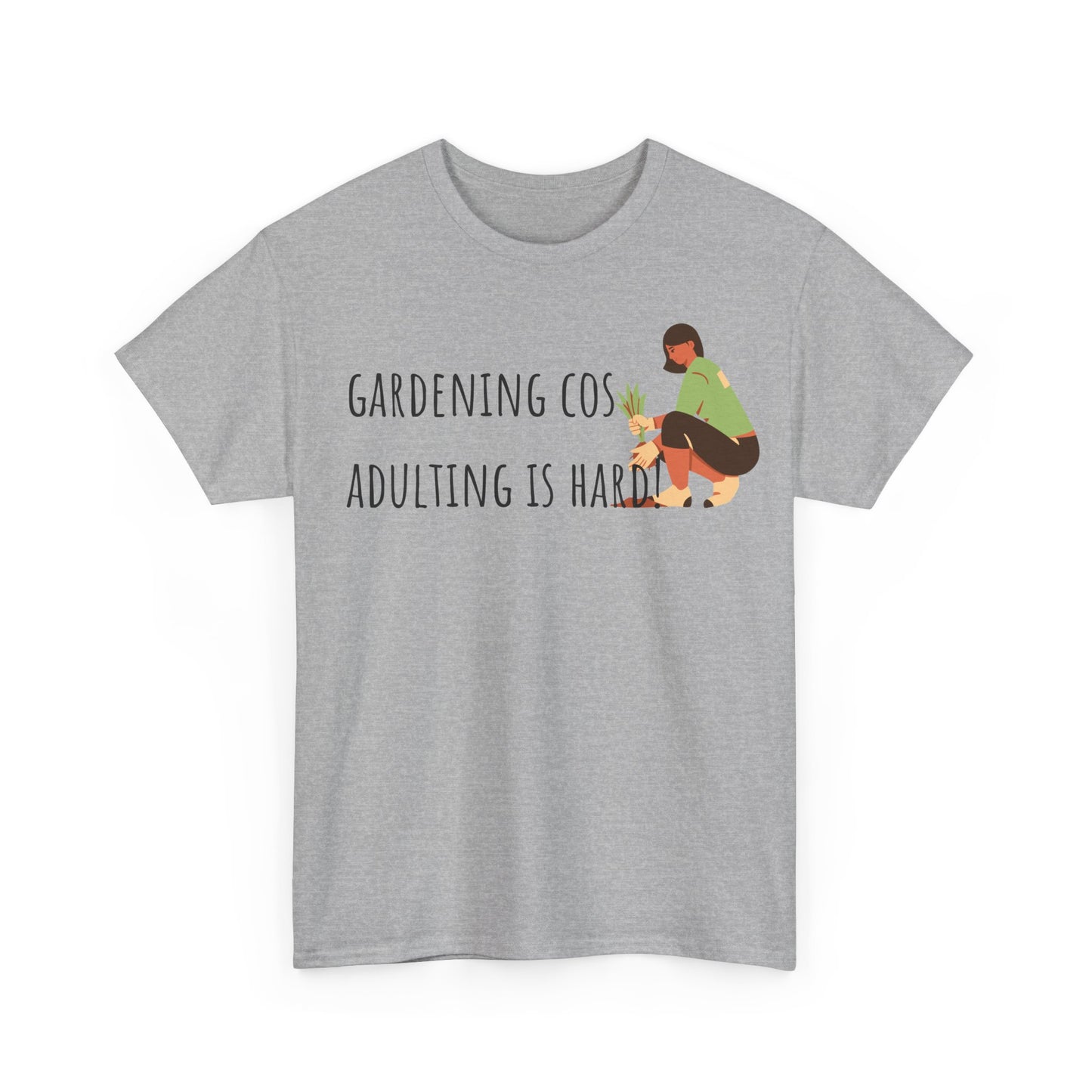Gardening Cos Adulting Is Hard! Unisex Heavy Cotton Tee