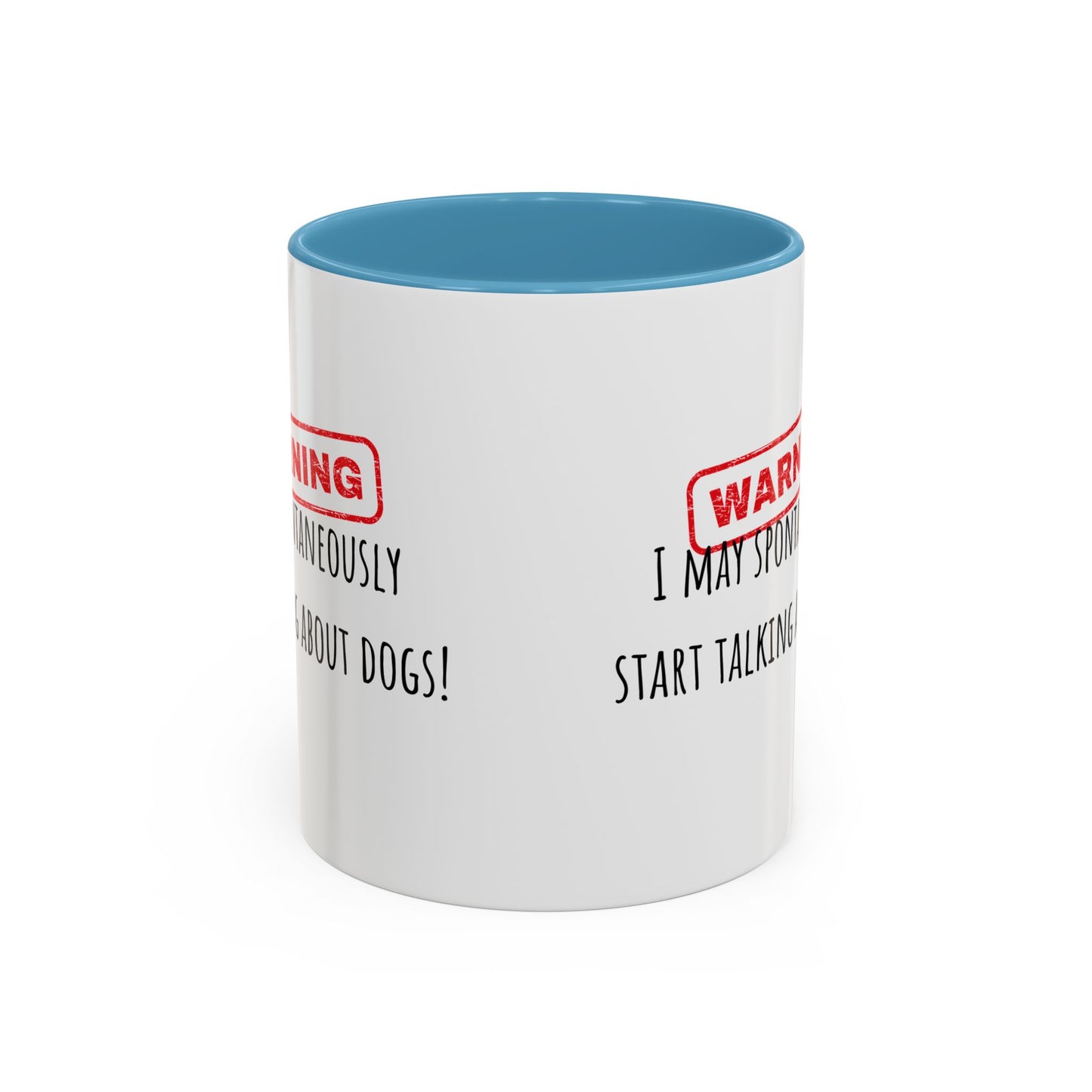 Warning I May Talk Dogs Accent Coffee Mug (11oz)