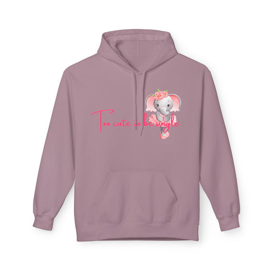 I’m Too Cute To Be Single Unisex Valentines Hoodie