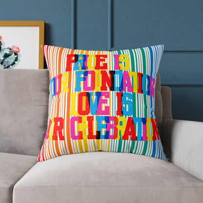 Pride Is Our Foundation Love Is Our Celebration Poly Pillow