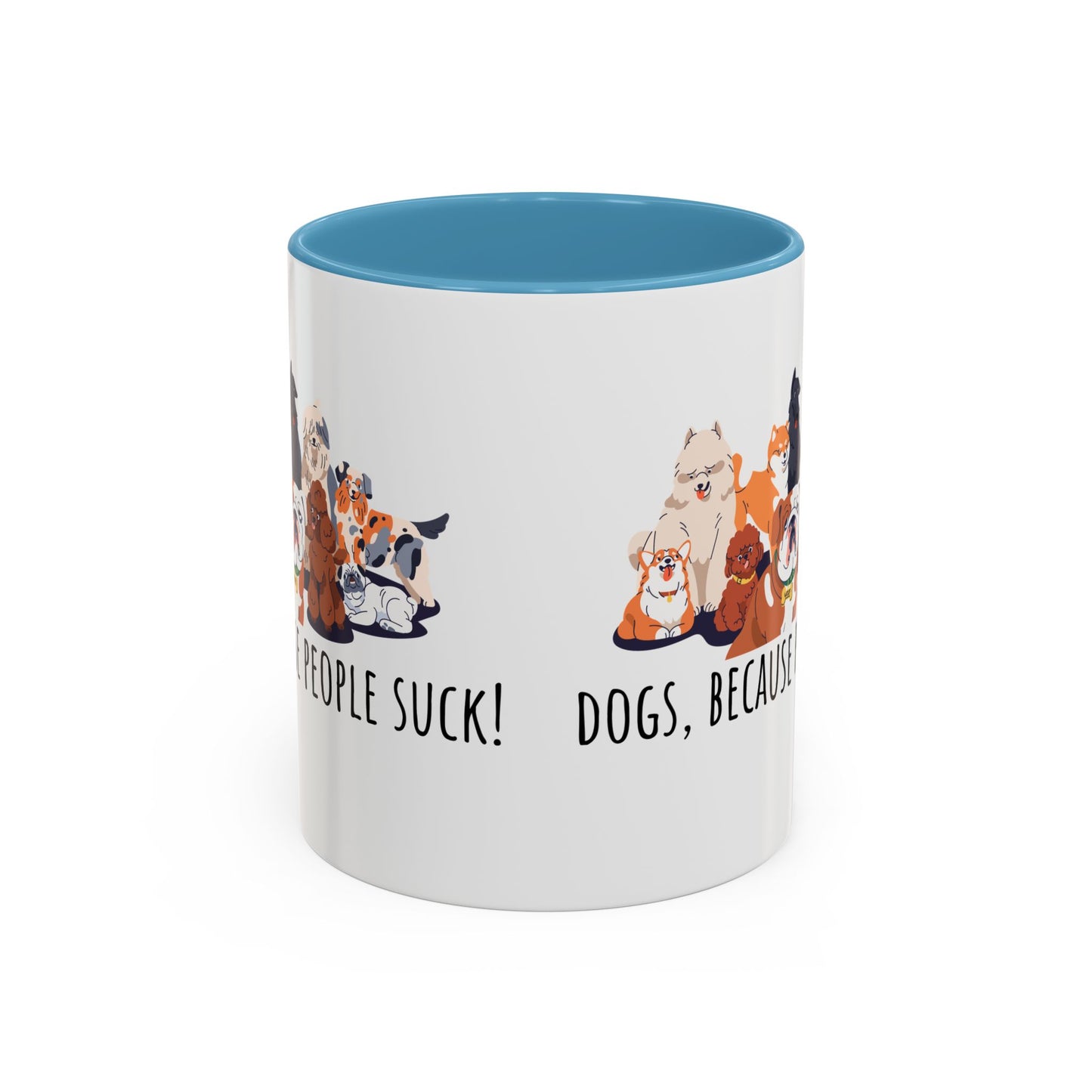 Dogs Because People Suck Accent Coffee Mug (11oz)