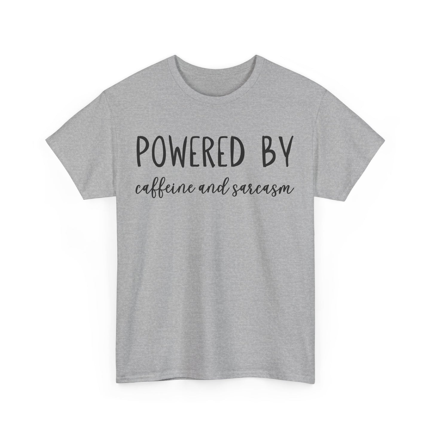 Powered by Caffeine and Sarcasm. Unisex Heavy Cotton Tee