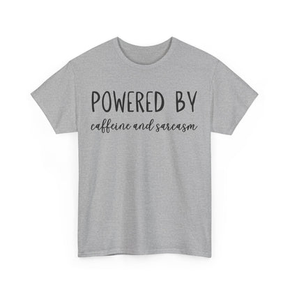 Powered by Caffeine and Sarcasm. Unisex Heavy Cotton Tee