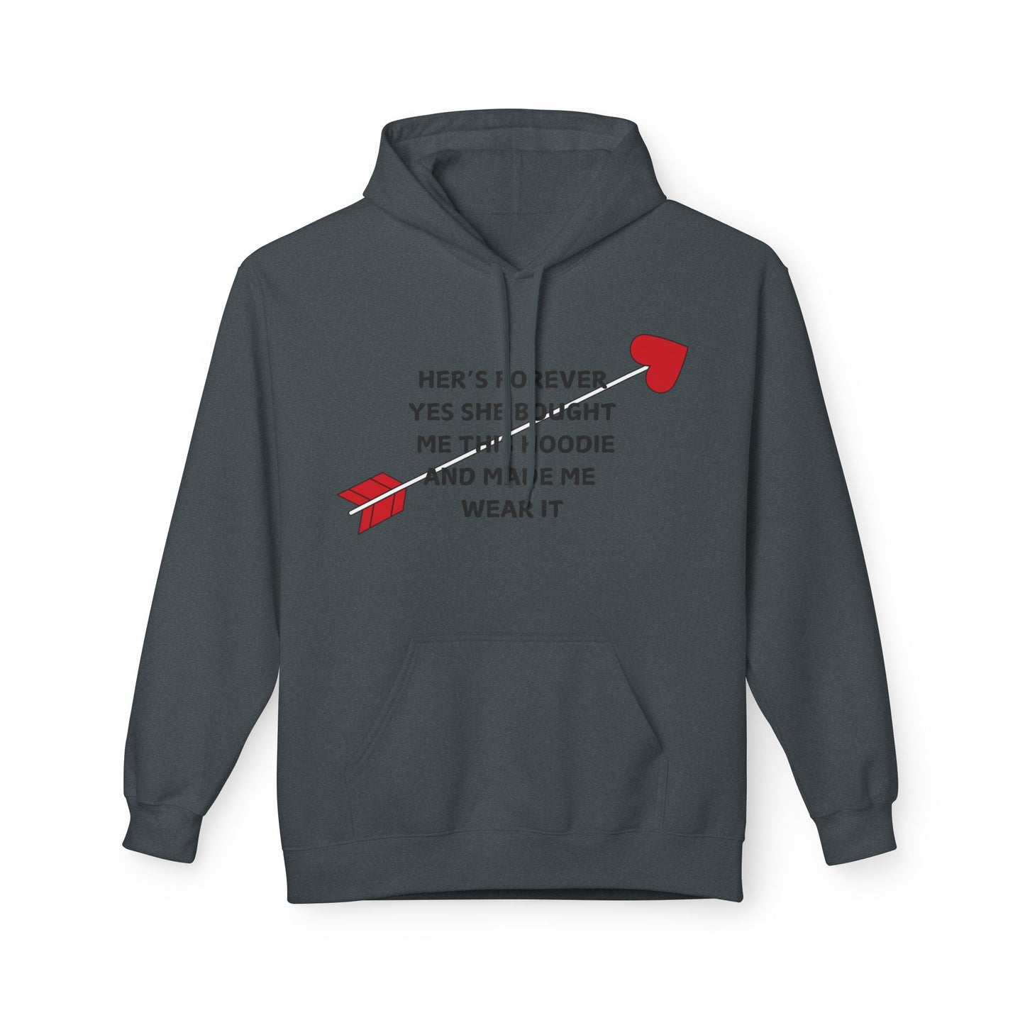 Her’s Forever Yes She Bought Me This HoodieAnd Made Me Wear It Mens Valentines Hoodie