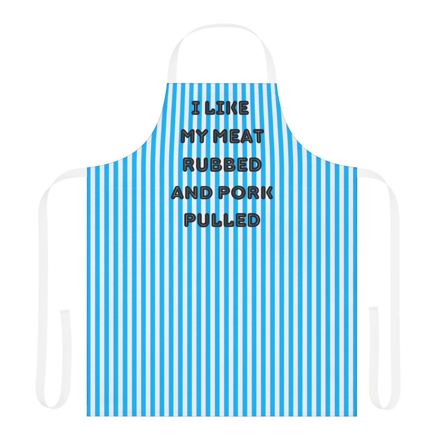 I Like My Meat Rubbed And My Pork Pulled Apron, Cooking Pun