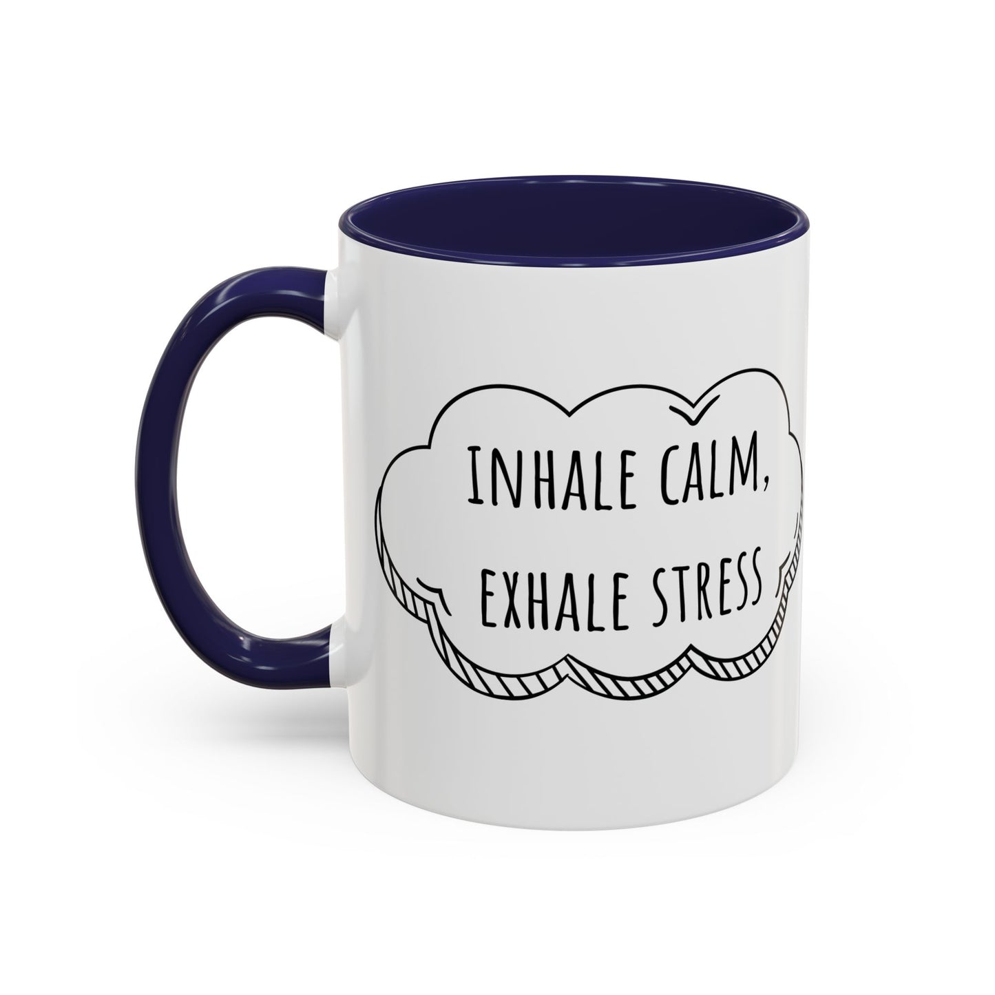 Inhale Calm, Exhale Stress. (11oz)
