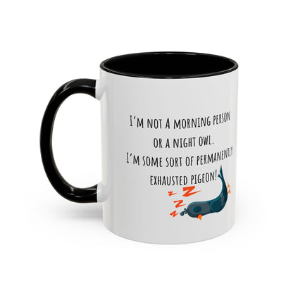 I’m Not A Morning Person. Accent Coffee Mug (11oz)