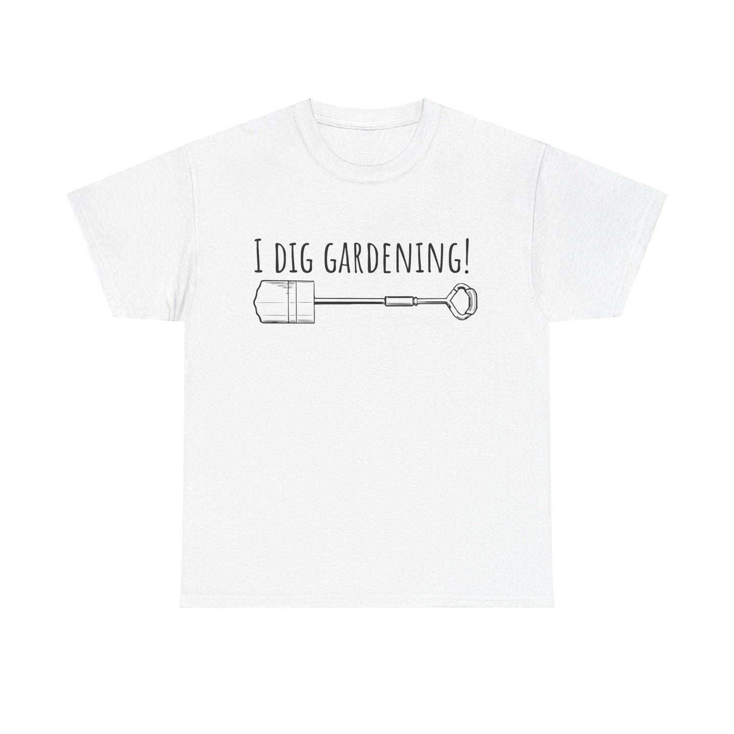 I Dig Gardening! Unisex Heavy Cotton Tee